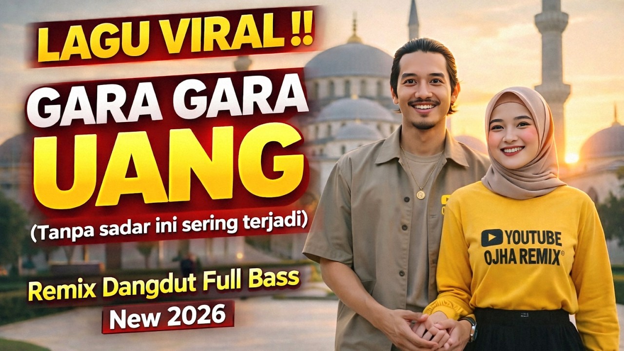 Gara Gara Uang” (Tanpa sadar ini sering terjadi) Lagu Baru Viral Tiktok Remix Dangdut Full Bass 2026