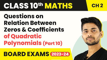 Class 10 Maths Ch 2 | Que on Relation Between Zeros & Coefficients of Quadratic Polynomials 2022-23