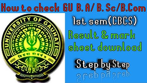 How to check GU  B. A/B.Sc/B.com 1st Sem(CBCS) result & mark sheet download Online?| Step by step