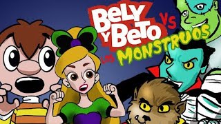Bely y Beto VS los mounstruos  Bely y Beto