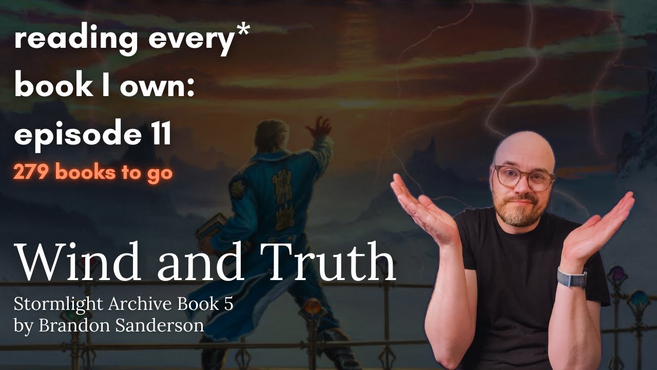 reading every* book I own: episode 11: Wind and Truth (spoilers)