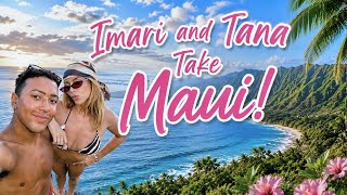 IMARI AND TANA TAKE MAUI! (part 3)