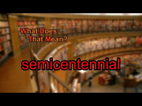 Vídeo: O que significa semicentenário?