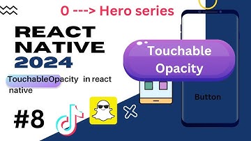 TouchableOpacity in react native (part 8)