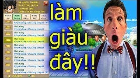 Ngọc Rồng Online Làm Giàu Từ Thỏi Vàng 9999 Trong Game Quá Đã !