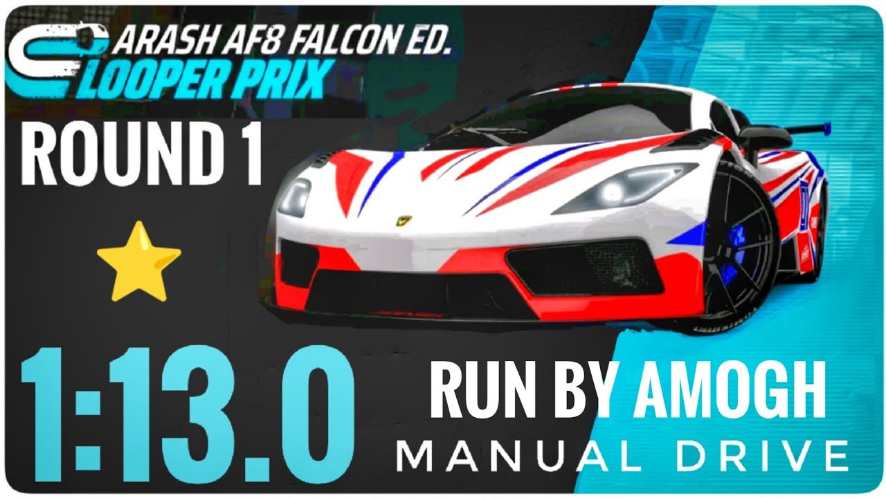 Asphalt 9 | Arash AF8 Looper Prix Round 1 Manual Drive 1 star | Run by 