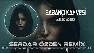Melek Mosso - Sabahçı Kahvesi ( Serdar Özden Remix ) Sen Rüyalar Aleminde