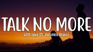 With Løve - Talk No More (Lyrics) ft. Veronica Bravo