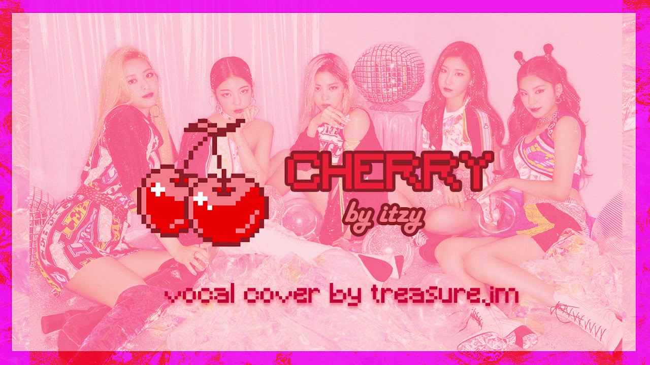 ITZY - Cherry (Vocal Cover by treasurejm)