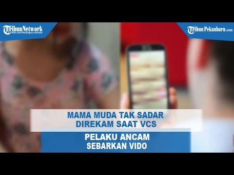 Mama Muda di Riau Perlihatkan Bagian Intim Saat VCS, Tak Sadar Direkam kemudian Diperas