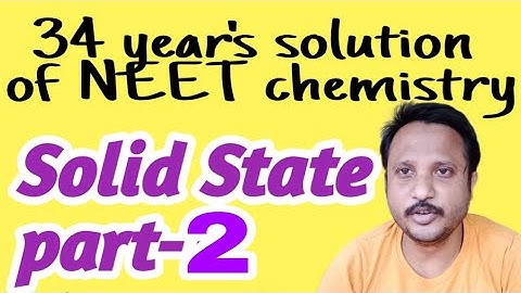 34 years NEET chemistry question solution solid state part-2