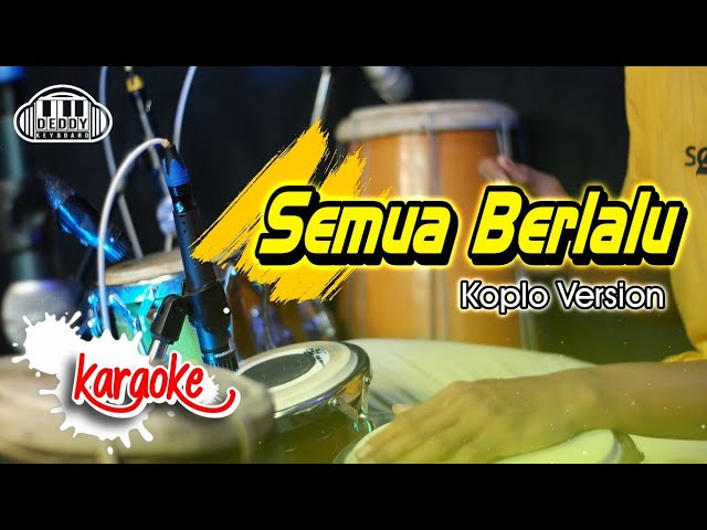 SEMUA BERLALU Karaoke Koplo Version class=