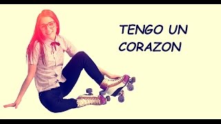 Video thumbnail of "Soy Luna - Tengo Un Corazón - Letra"