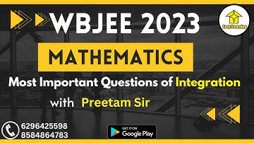 🔴 WBJEE 2023 Crash Course | Mathematics Most Important Questions of Integration | By Preetam Sir |