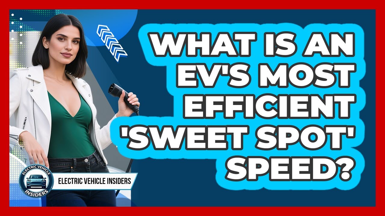What Is An EV's Most Efficient 'sweet Spot' Speed? - Electric Vehicle Insiders