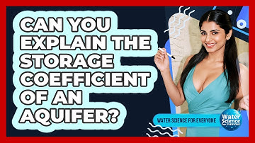 Can You Explain the Storage Coefficient of an Aquifer?