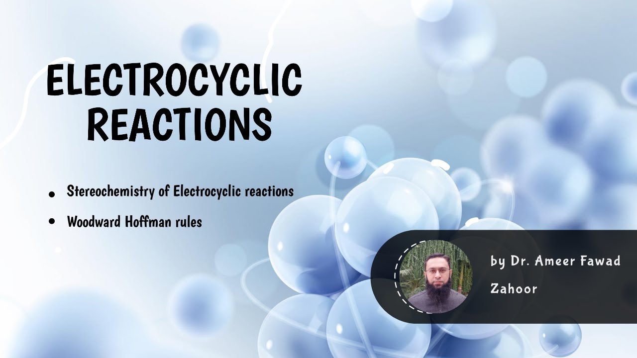 Electrocyclic Reactions II Stereochemistry of Electrocyclic Reactions II Woodward Hoffmann Rules