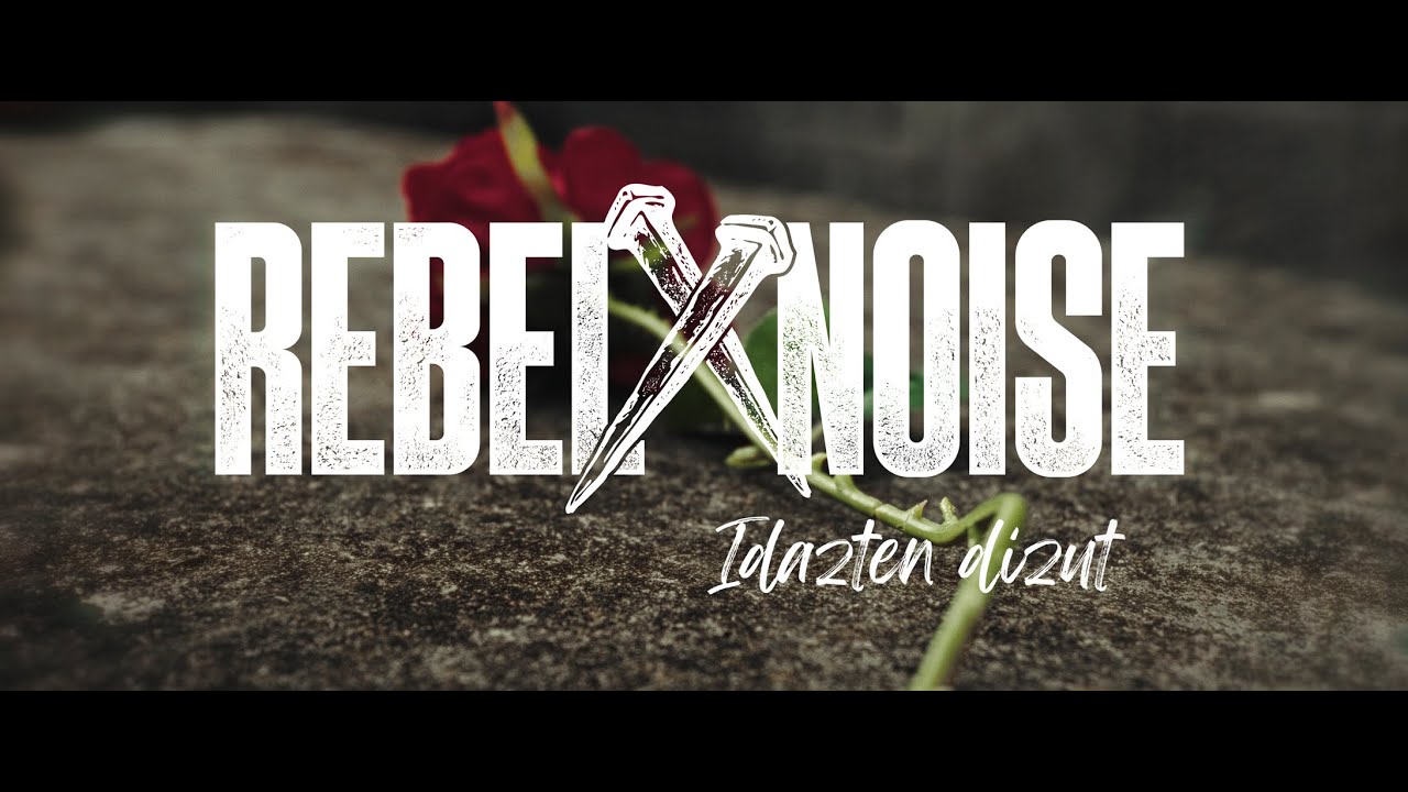 REBEL NOISE - Idazten Dizut (Bideoklipa) [Ahanzturaren Babesean, 2024]