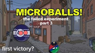 MICROBALLS!, episode 1,part 3 first victory (HE RAN AWAY!)