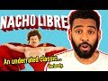 Why Nacho Libre is a Cinematic Masterpiece