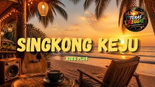 SINGKONG KEJU – KOES PLUS | Reggae Cover Indonesia 🌴 Romantis, Santai & Bikin Happy!