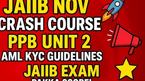 JAIIB NOV Crash Course 🚀PPB Unit 2 ||  AML KYC GUIDELINES 📢JAIIB  Exam Pakka Score! 🌟