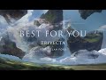 Trivecta  best for you feat selah ford official audio  ophelia records