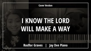 I Know the Lord Will Make a Way (Lyrics) | Feat. @rosflorgraves