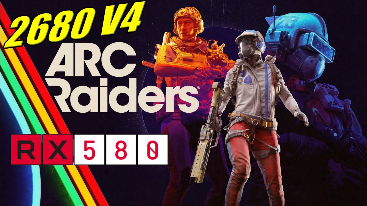 XEON 2680 V4 + RX 580 2048SP - ARC RAIDERS