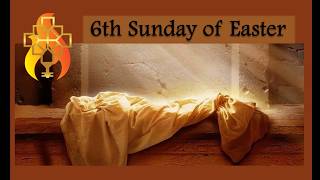 6th Sunday of Easter/Saturday, May 9