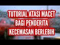 TIPS ANXIETY GERD PALING AMPUH PSIKOSOMATIS PANIK SAAT MACET