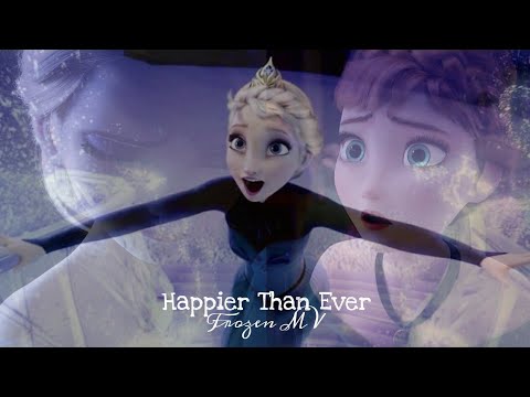 Happier Than Ever || Frozen || MV