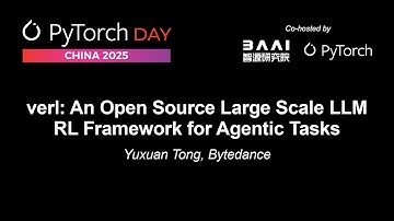 verl: An Open Source Large Scale LLM RL Framework for Agentic Tasks - Yuxuan Tong, Bytedance
