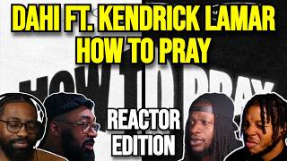 Dahi ft. Kendrick Lamar & Amber Mark - How To Pray | REACTION MASHUP