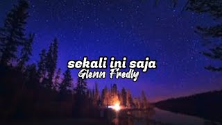 Sekali Ini Saja –  Glenn Fredly   lirik lagu  ( cover by Dewangga Elsandro )