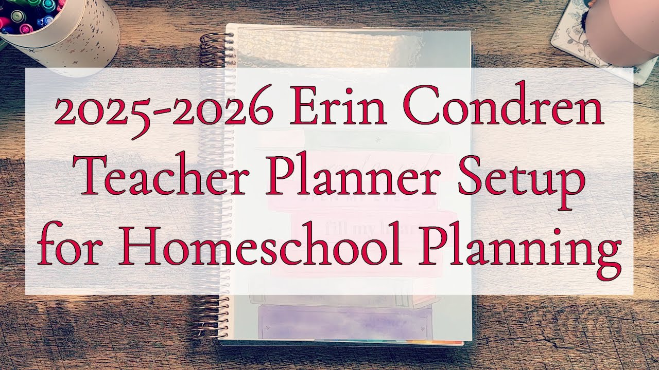 2025-2026 ERIN CONDREN TEACHER PLANNER SETUP || HOMESCHOOL PLANNING