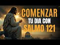 Repite Esta Oración de la Mañana con el SALMO 121 al Despertar y Mira lo que Sucede😳 ¡Increíble