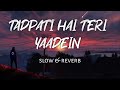 tadpati hai teri baateinslowed + reverbAesthetic_lofi_music Mp3 Song