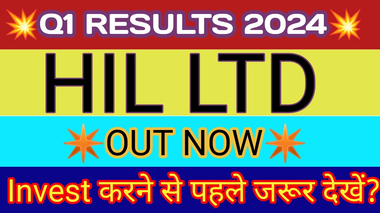 HIL LTD Q1 Results 2023 🔴 HIL LTD Results Today 🔴 HIL LTD Share Latest News 🔴 HIL LTD Stock Analysis