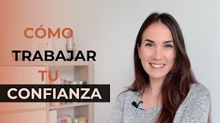 Cómo tener más confianza en ti misma | 3 ejercicios