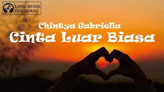 Cover Chintya Gabriella - Cinta Luar Biasa (lirik)