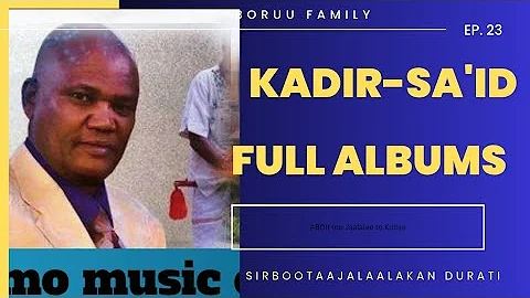 Kadir Said SirbaJaalala[New Oromo music  wallee full Album