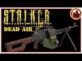 S.T.A.L.K.E.R. DEAD AIR. ОБЗОР ОРУЖИЯ #3. Снайперки, пулеметы, гранатометы.