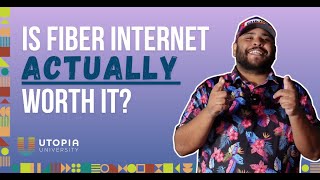 Is Fiber Internet Actually Worth It? Utopia University