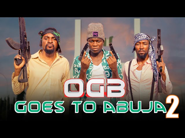 The CEO - OGB ft YAWA Kalistus & Boma OGB goes to Abuja EP 2 class=