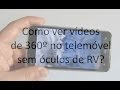 Como ver vídeos 360º no telemóvel?