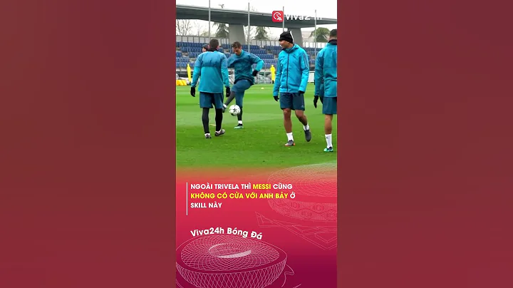 Ngoài Trivela thì kỹ năng này Messi cũng phải gọi Ronaldo bằng cụ#viva24h #shorts #bongda