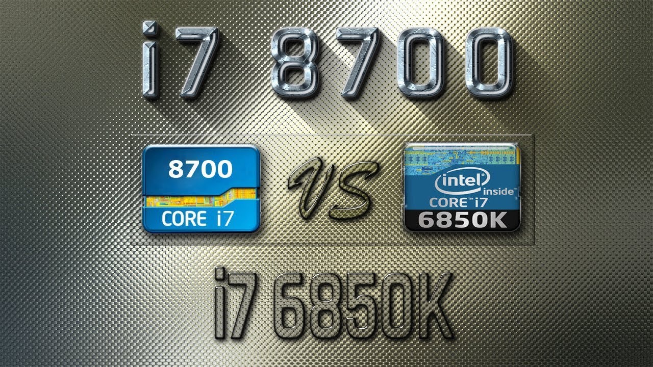 i7-8700-vs-i7-6850k-benchmarks-gaming-tests-review-comparison-youtube