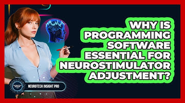 Why Is Programming Software Essential For Neurostimulator Adjustment? - Neurotech Insight Pro