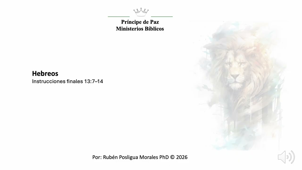 Hebreos Instrucciones finales 13-7–14